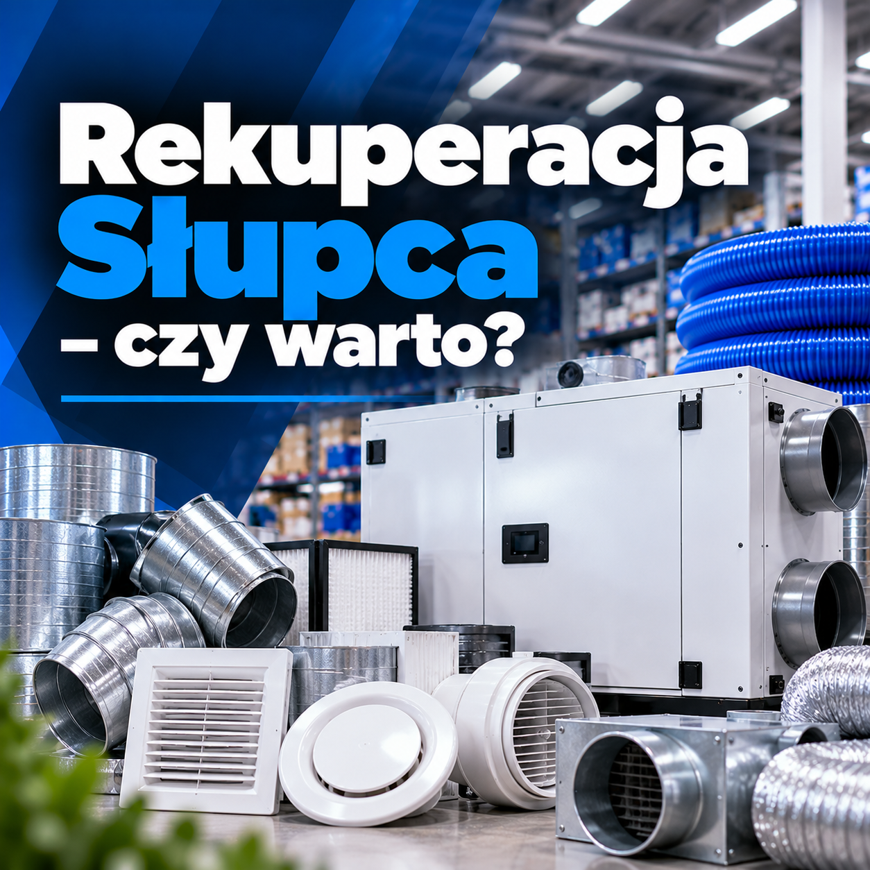 Rekuperacja Słupca – nowoczesna wentylacja z odzyskiem ciepła